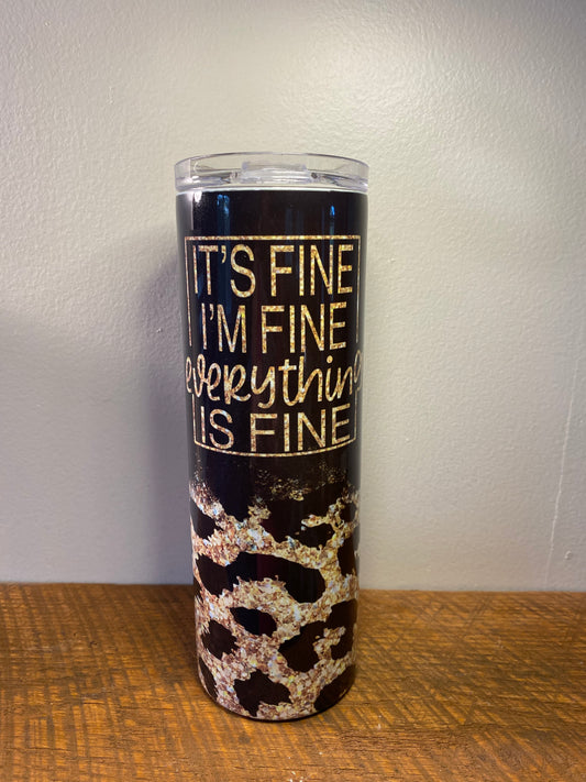 It’s Fine I’m Fine Everything’s Fine Leopard Print Tumbler